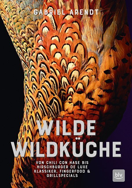 Cover: 9783835418257 | Wilde Wildküche | Gabriel Arendt | Buch | 144 S. | Deutsch | 2018