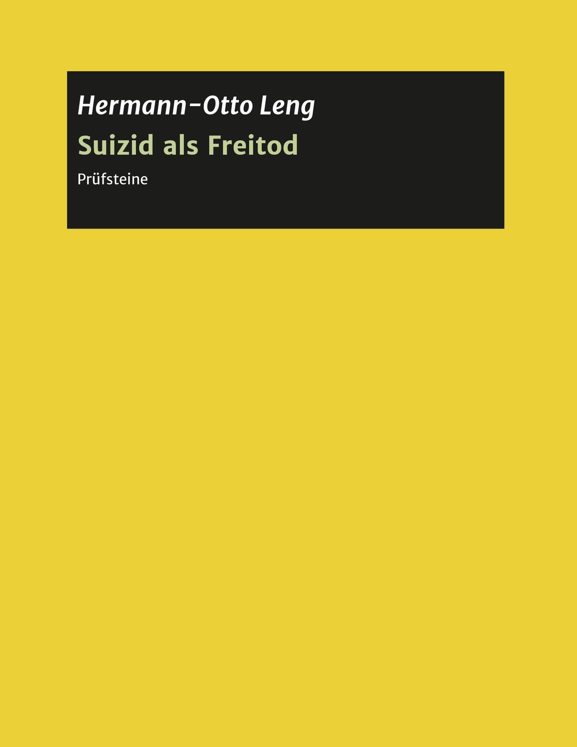 Cover: 9783347079021 | Suizid als Freitod | Prüfsteine | Hermann-Otto Leng | Taschenbuch
