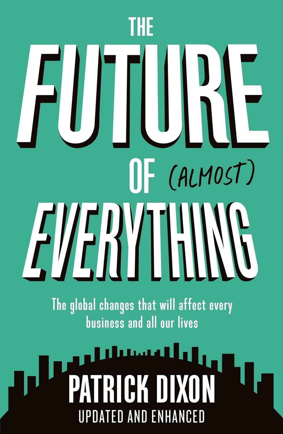 Cover: 9781788162340 | The Future of Almost Everything: How Our World Will Change Over the...