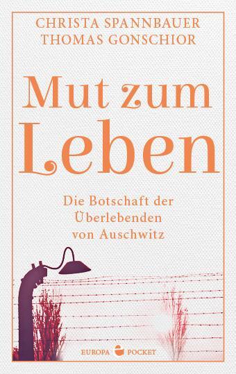 Cover: 9783958904255 | Mut zum Leben | Die Botschaft der Überlebenden von Auschwitz | Buch