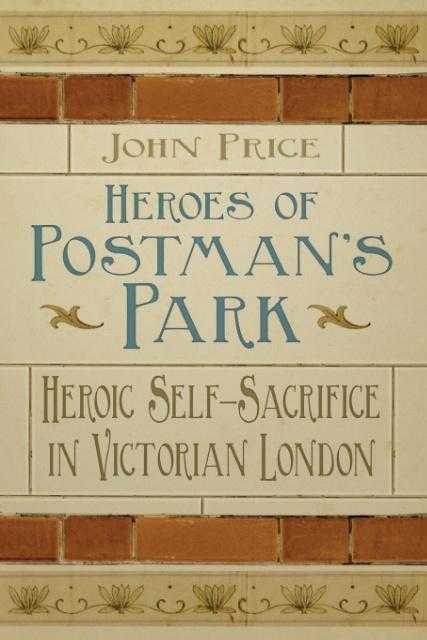 Cover: 9780750956437 | Heroes of Postman's Park: Heroic Self-Sacrifice in Victorian London