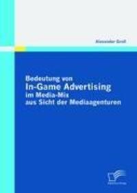 Cover: 9783836692830 | Bedeutung von In-Game Advertising im Media-Mix aus Sicht der...