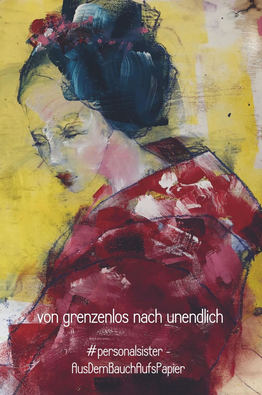 Cover: 9789463867443 | von grenzenlos nach unendlich | personalsister AusDemBauchAufsPapier