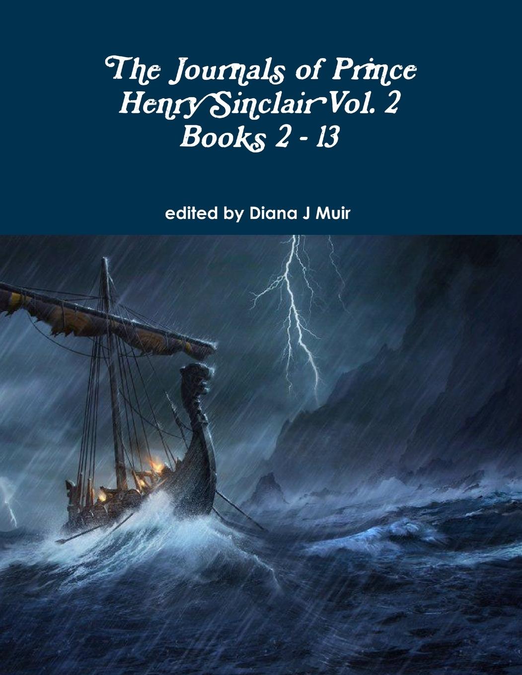 Cover: 9780359824519 | The Journals of Prince Henry Sinclair Vol. 2 Books 2 - 13 | Muir