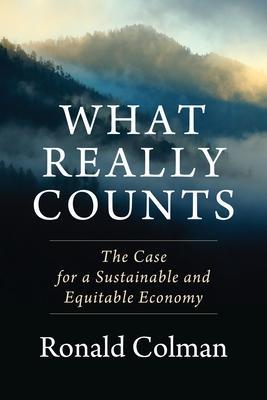 Cover: 9780231190985 | What Really Counts | The Case for a Sustainable and Equitable Economy