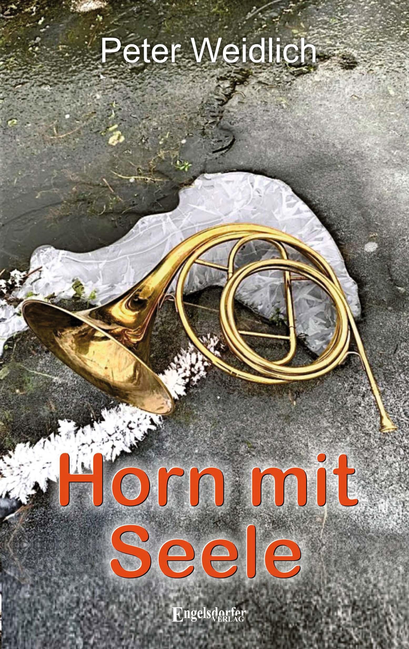 Cover: 9783969406588 | Horn mit Seele | Peter Weidlich | Taschenbuch | 142 S. | Deutsch