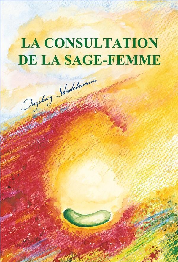 Cover: 9783943793017 | La consultation de la sage-femme | Ingeborg Stadelmann | Taschenbuch