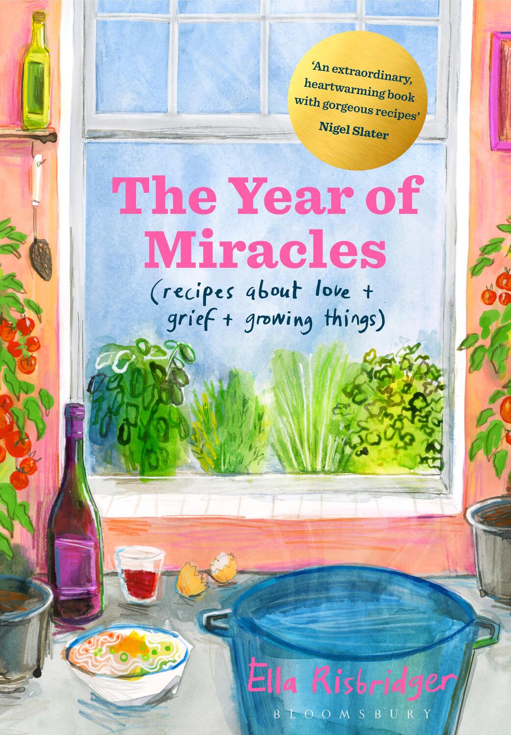 Cover: 9781526622631 | The Year of Miracles: Recipes about Love + Grief + Growing Things