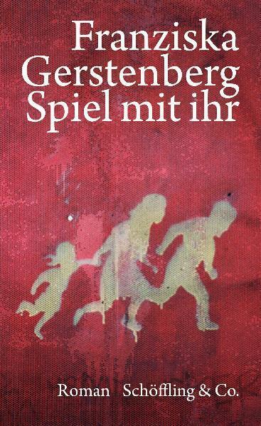 Cover: 9783895613425 | Spiel mit ihr | Roman | Franziska Gerstenberg | Buch | Schöffling
