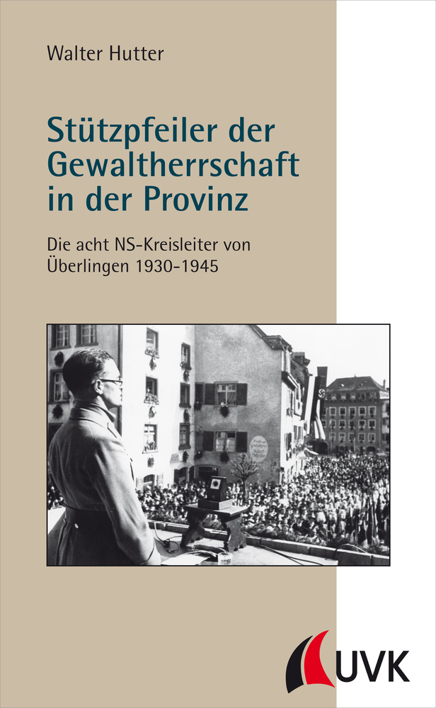 Cover: 9783867648639 | Stützpfeiler der Gewaltherrschaft in der Provinz | Walter Hutter | UVK