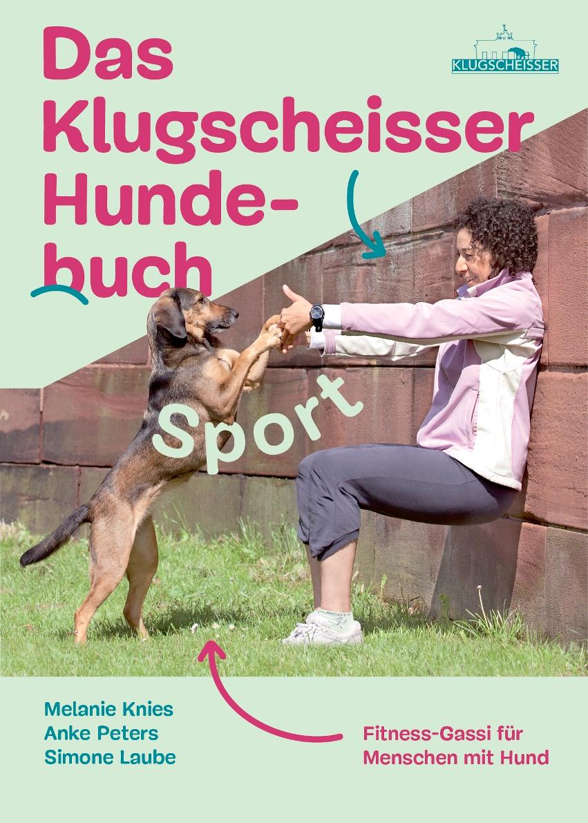 Cover: 9783956930133 | Das Klugscheisser-Hundebuch Sport | Melanie Knies (u. a.) | Buch