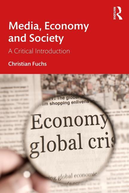 Cover: 9781032488752 | Media, Economy and Society | A Critical Introduction | Christian Fuchs