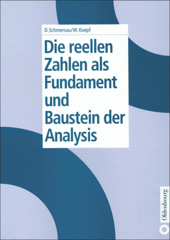 Cover: 9783486244557 | Die reellen Zahlen als Fundament und Baustein der Analysis | Buch