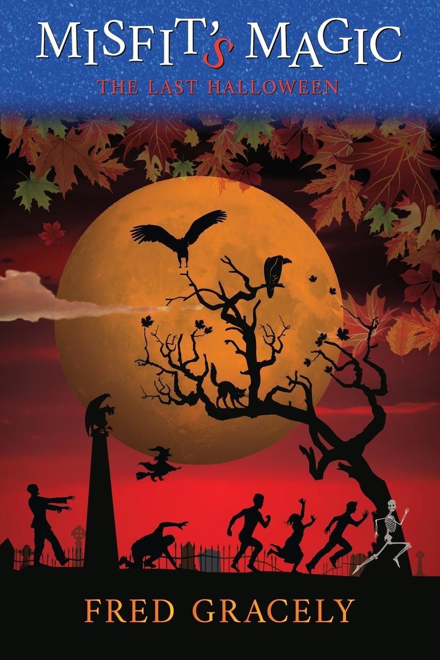 Cover: 9798986136417 | Misfit's Magic | The Last Halloween | Fred Gracely | Taschenbuch