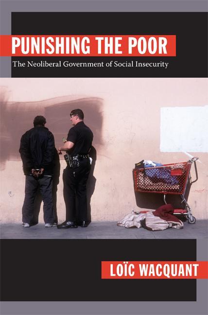 Cover: 9780822344223 | Punishing the Poor | The Neoliberal Government of Social Insecurity
