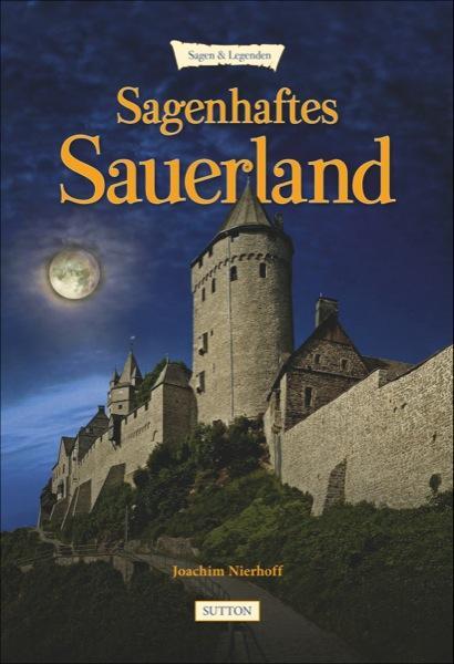 Cover: 9783954004225 | Sagenhaftes Sauerland | Joachim Nierhoff | Buch | Sagen & Legenden