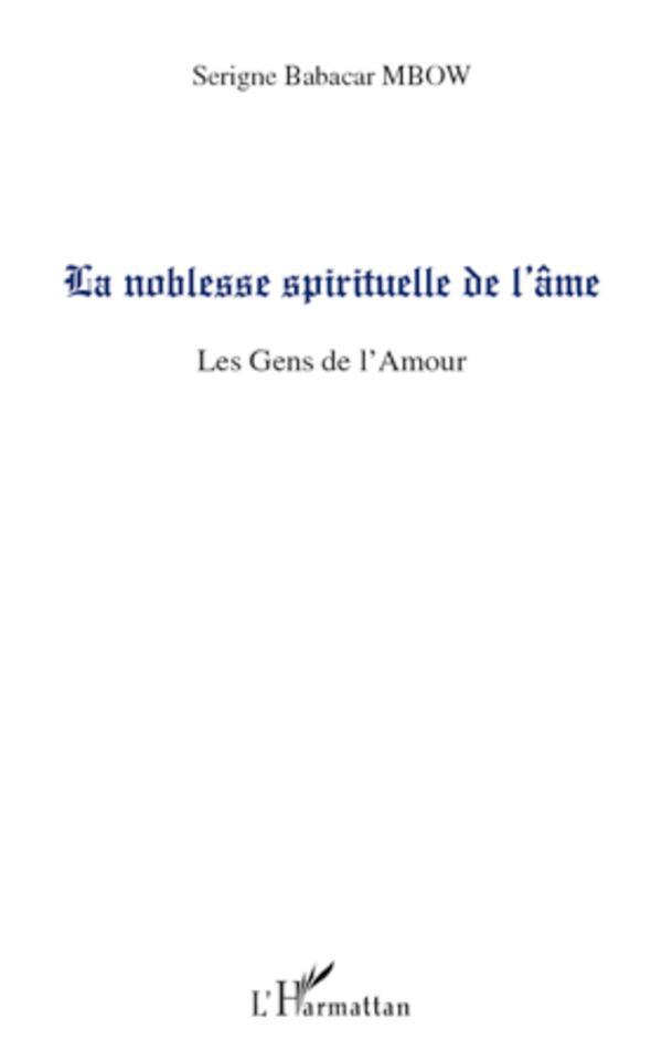 Cover: 9782296549173 | La noblesse spirituelle de l'âme | Les gens de l'Amour | Mbow | Buch