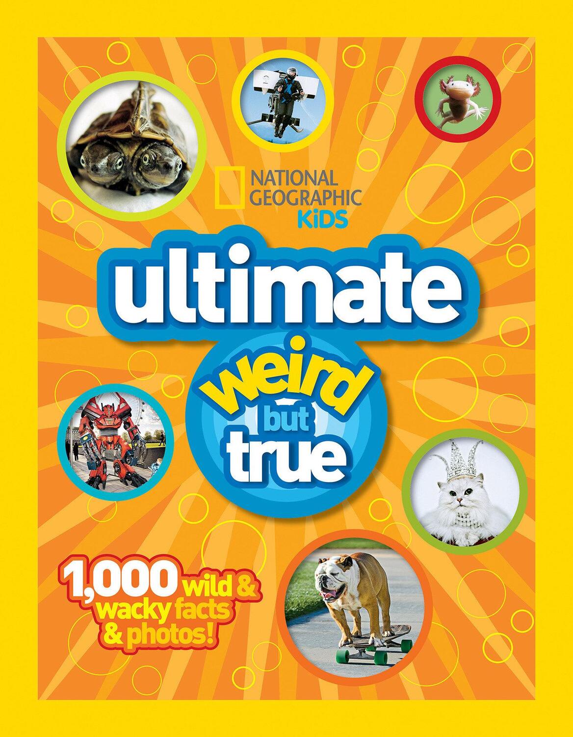 Cover: 9781426308642 | Ultimate Weird but True! | 1,000 Wild &amp; Wacky Facts and Photos | Kids