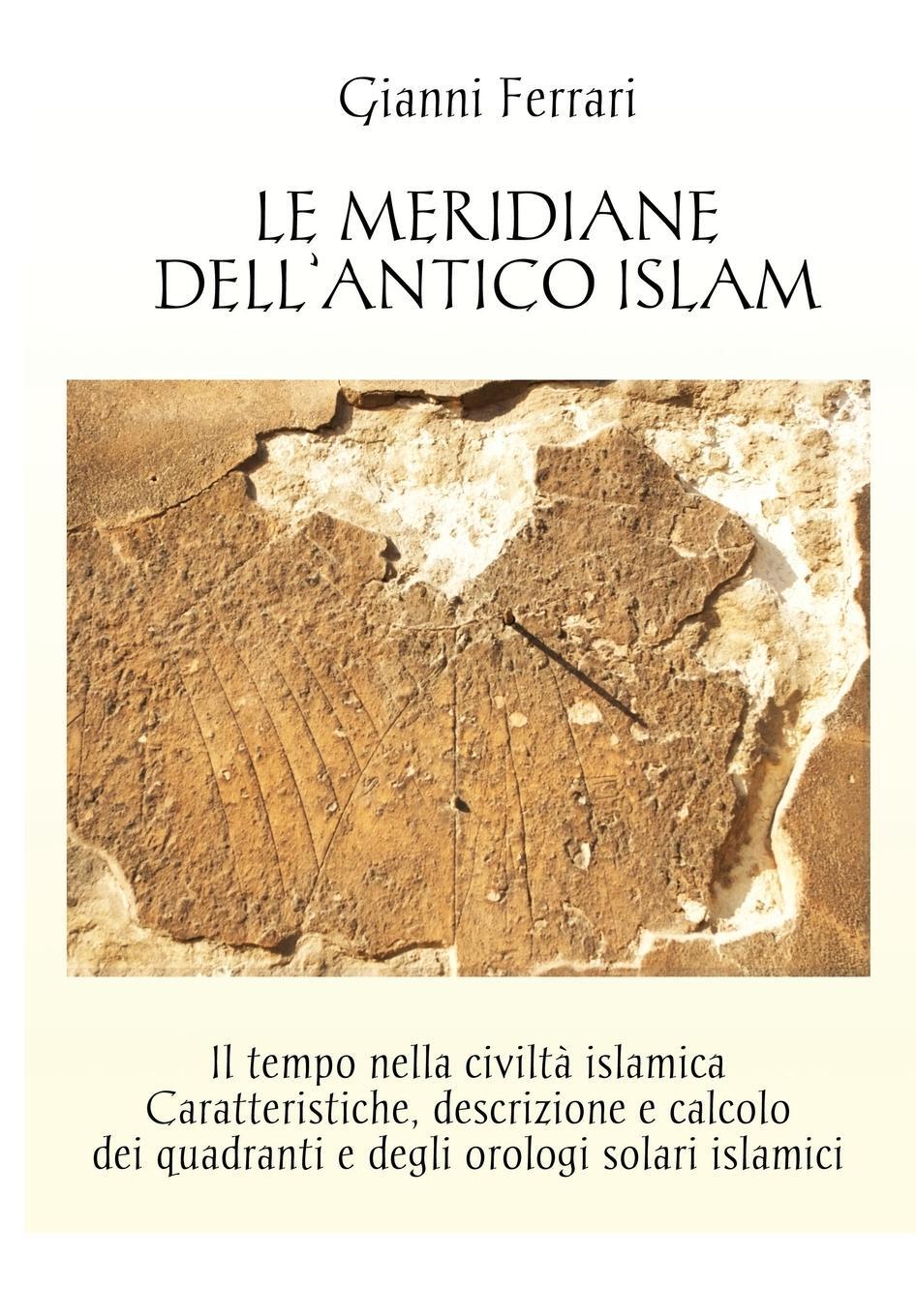 Cover: 9788891183064 | Le meridiane dell'antico Islam | Gianni Ferrari | Taschenbuch | 2015