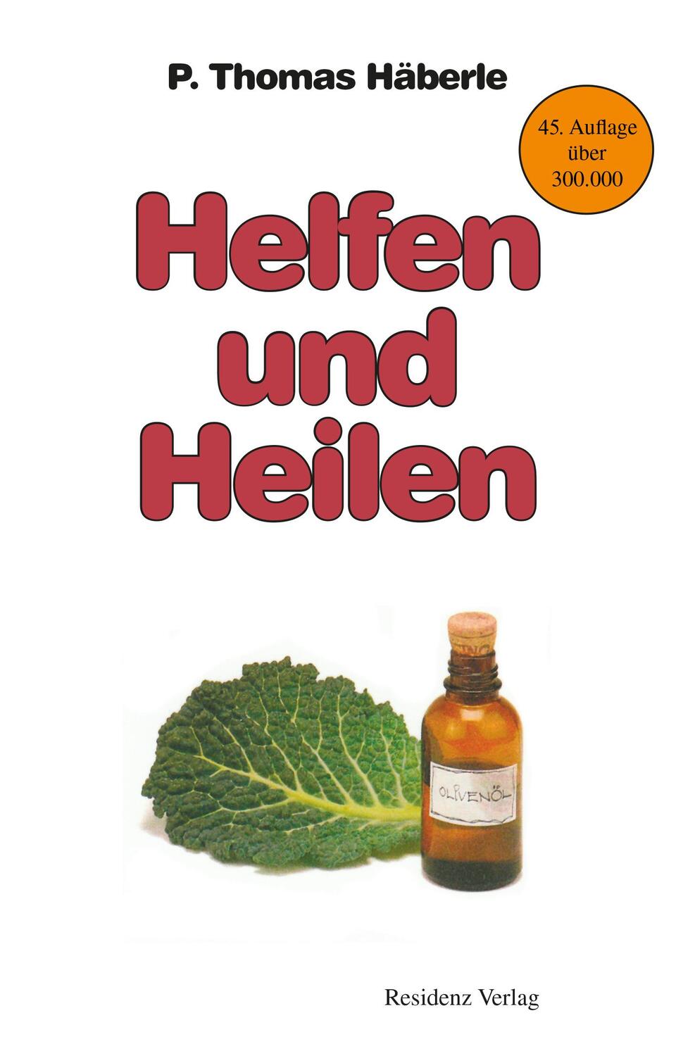Cover: 9783701730186 | Helfen und Heilen | P. Thomas Häberle | Taschenbuch | Deutsch | 2006