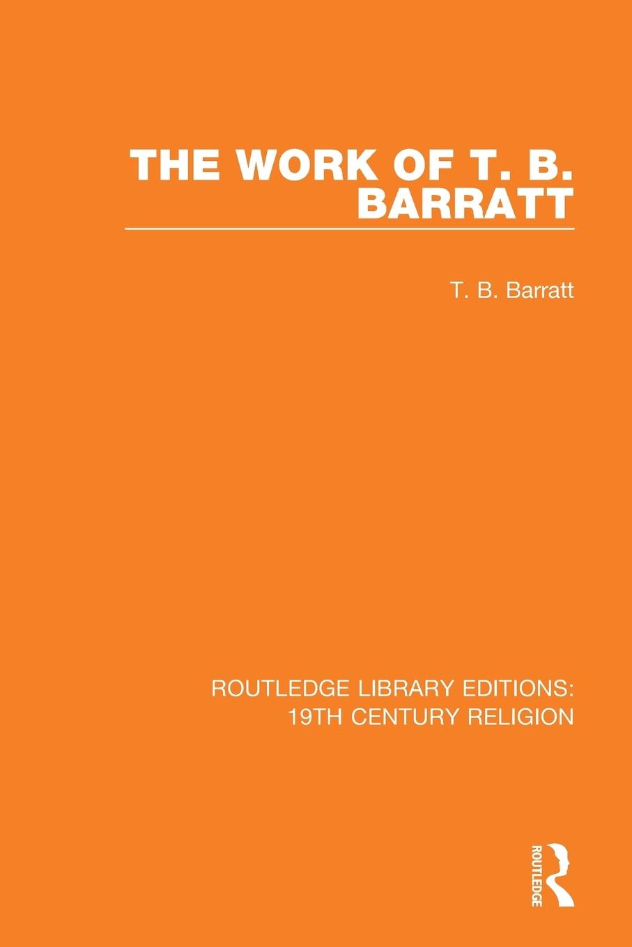 Cover: 9781138505216 | The Work of T. B. Barratt | T. B. Barratt | Taschenbuch | Englisch