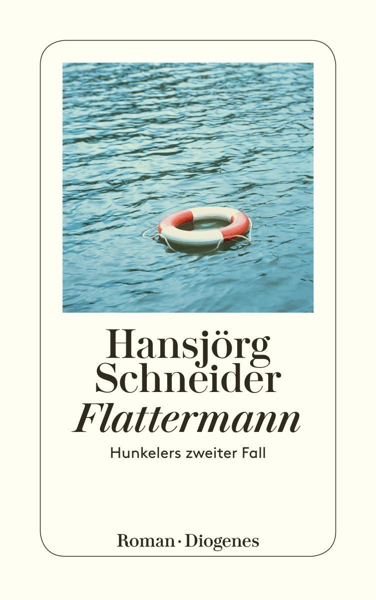 Cover: 9783257240023 | Flattermann | Hunkelers zweiter Fall | Hansjörg Schneider | Buch