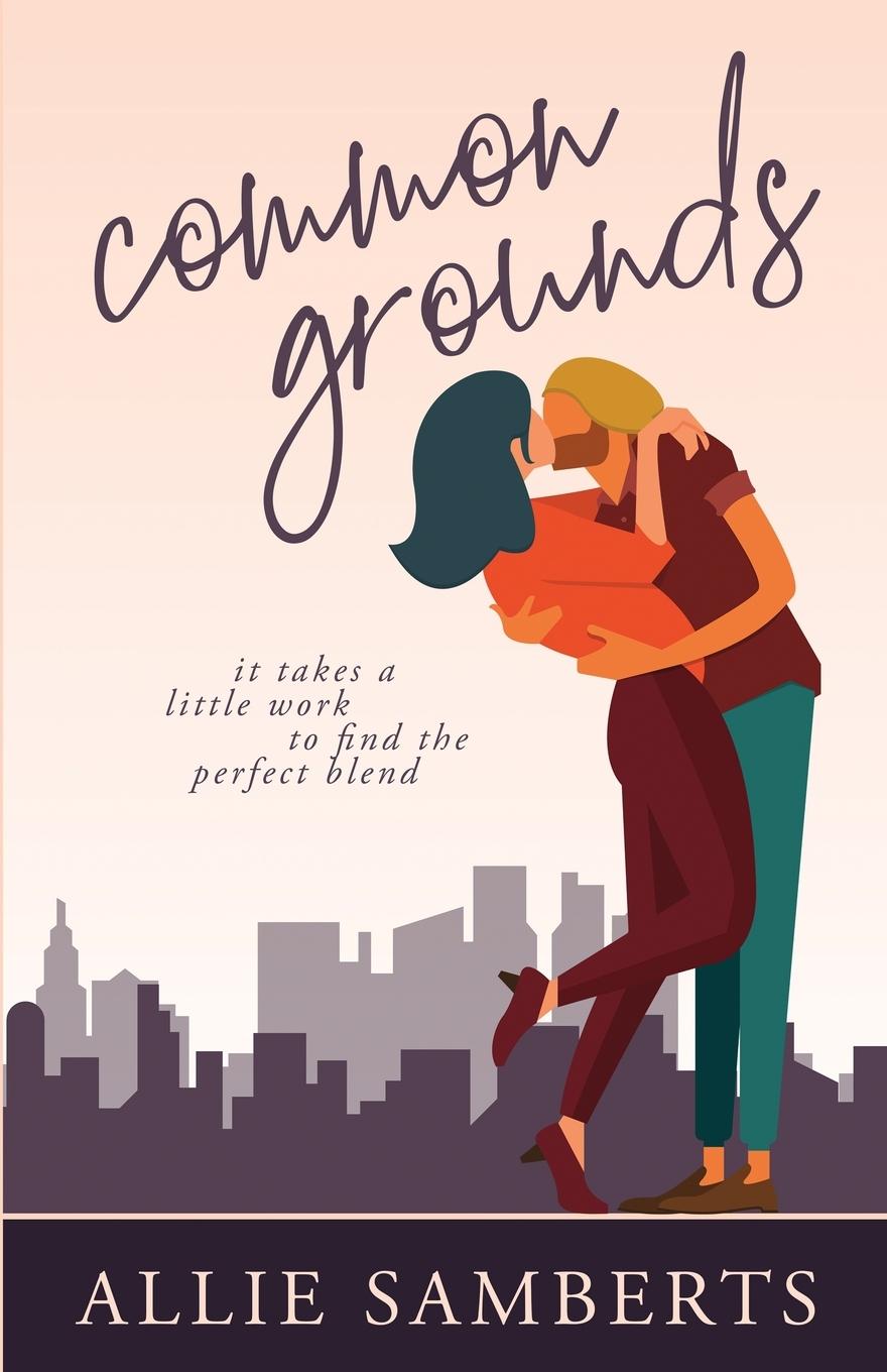 Cover: 9798987824139 | Common Grounds | A Romantic Comedy | Allie Samberts | Taschenbuch