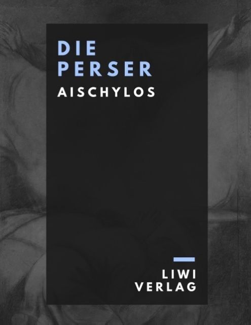 Cover: 9783965420625 | Die Perser | Aischylos | Taschenbuch | Paperback | 40 S. | Deutsch