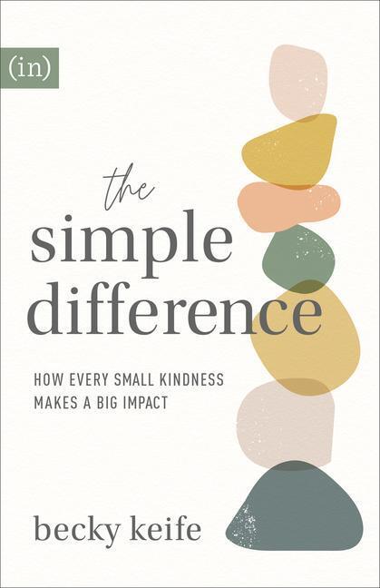 Cover: 9780800738051 | The Simple Difference - How Every Small Kindness Makes a Big Impact