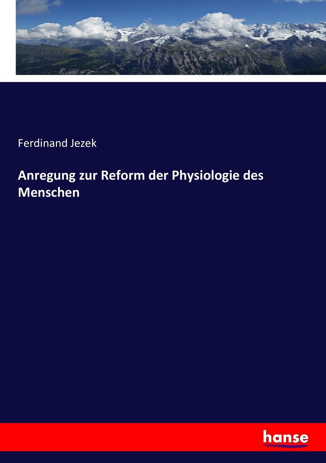 Cover: 9783743480681 | Anregung zur Reform der Physiologie des Menschen | Ferdinand Jezek