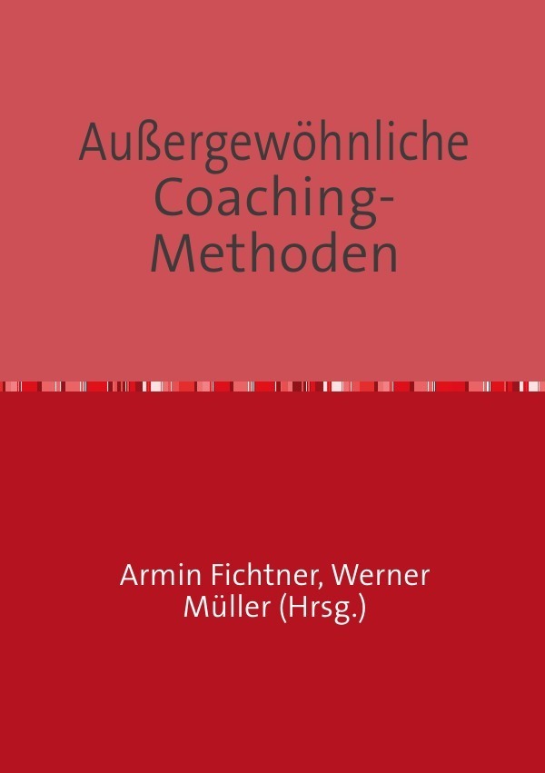 Cover: 9783737593687 | Außergewöhnliche Coaching-Methoden | Armin Fichtner | Taschenbuch