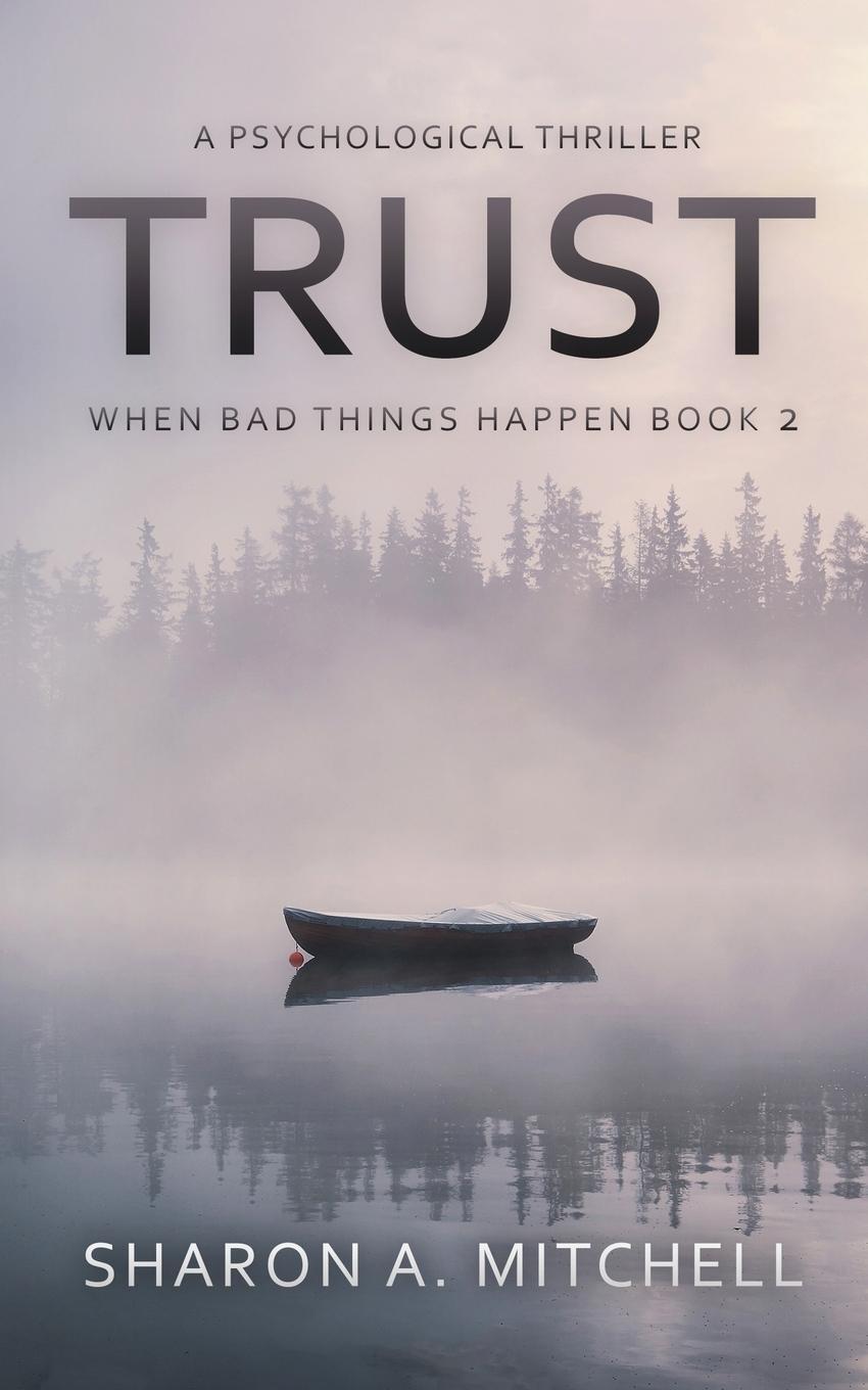 Cover: 9781988423265 | TRUST | A Psychological Thriller | Sharon A. Mitchell | Taschenbuch