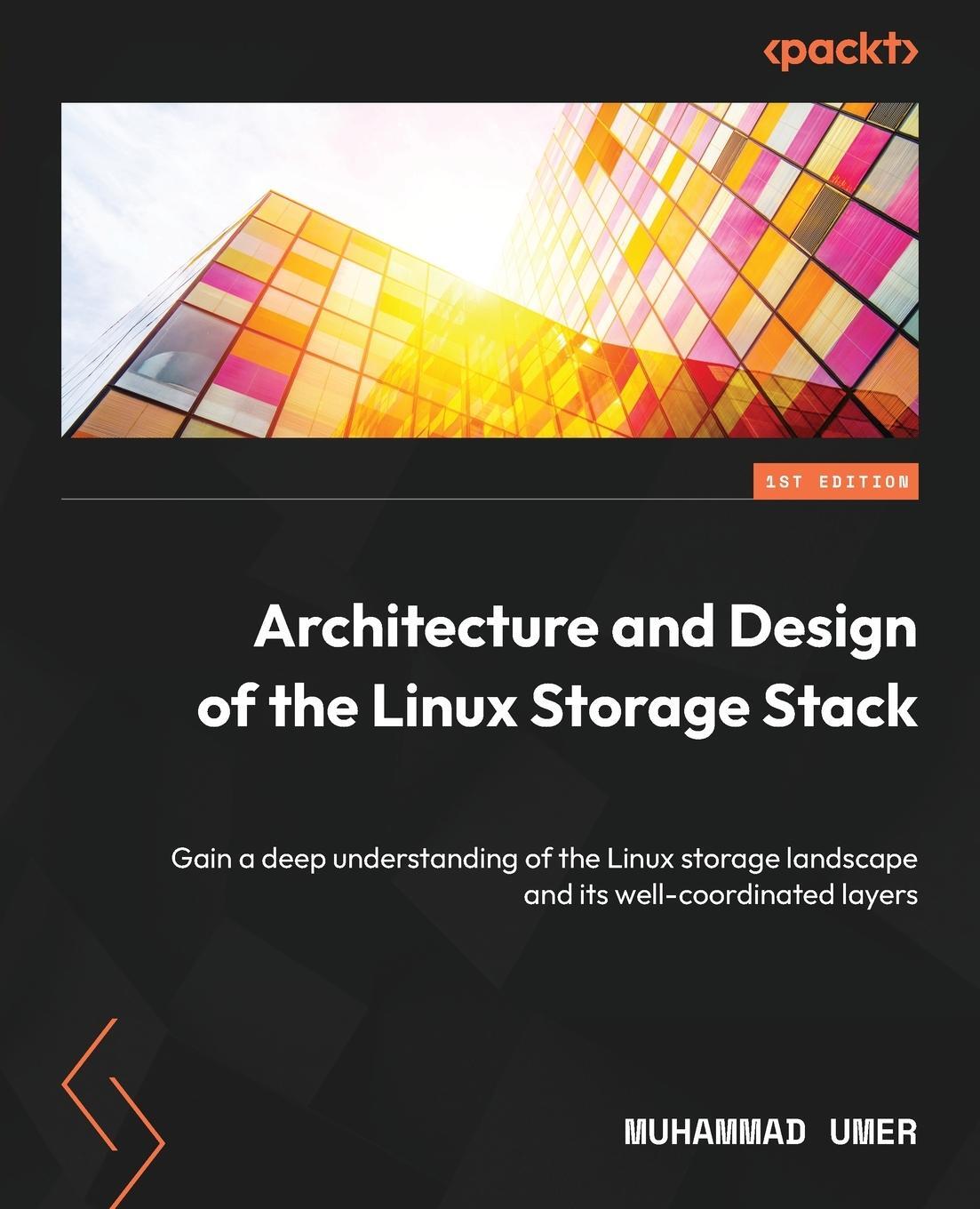 Cover: 9781837639960 | Architecture and Design of the Linux Storage Stack | Muhammad Umer