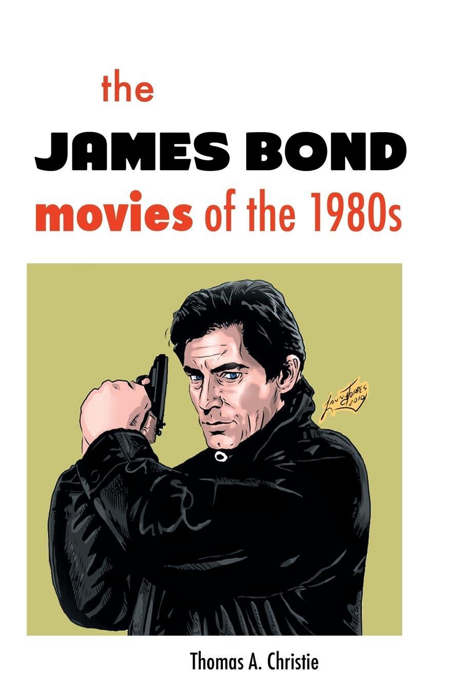 Cover: 9781861714848 | The James Bond Movies of the 1980s | Thomas A. Christie | Taschenbuch