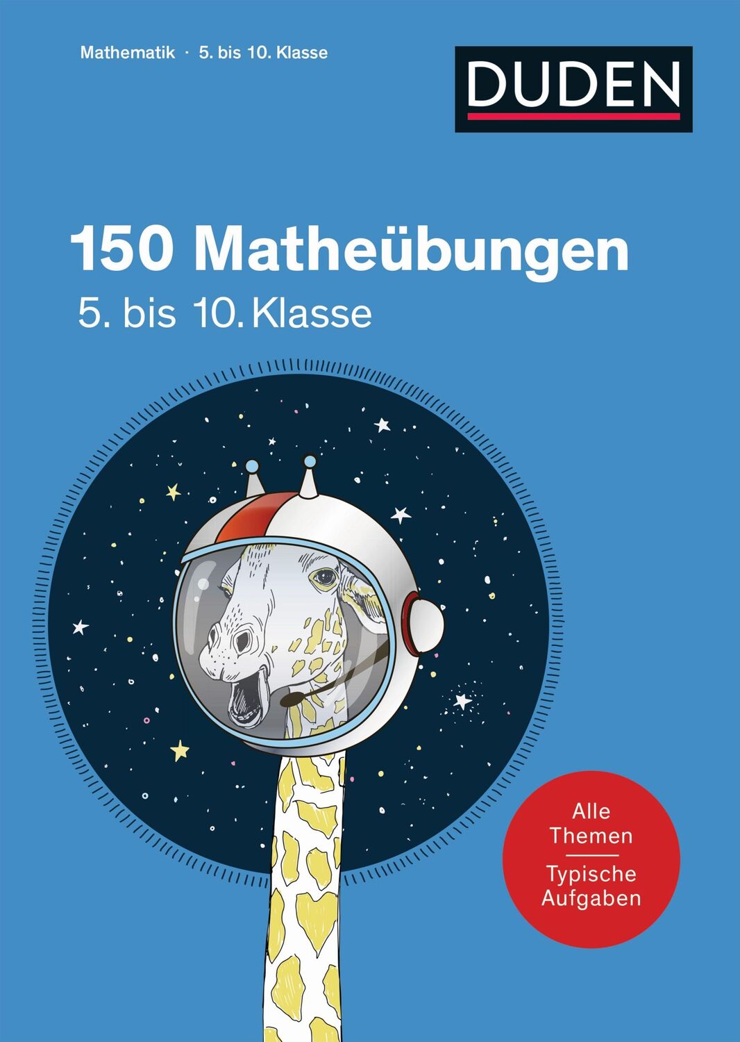 Cover: 9783411739820 | 150 Matheübungen 5. bis 10. Klasse | Alle Themen. Typische Aufgaben