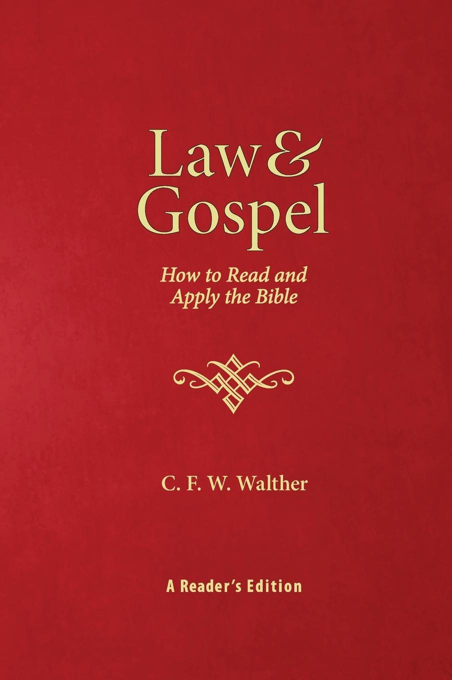 Cover: 9780758616883 | Law &amp; Gospel | How to Read &amp; Apply the Bible | C. F. W Walther | Buch