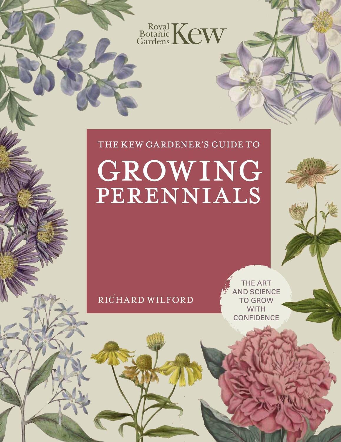 Cover: 9780711282438 | The Kew Gardener's Guide to Growing Perennials | Wilford (u. a.)