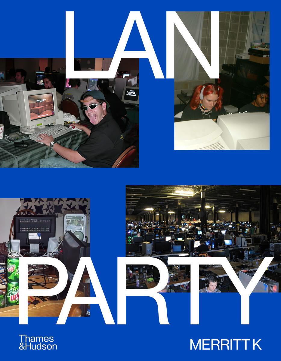 Cover: 9780500026953 | LAN Party | Inside the Multiplayer Revolution | Merritt K | Buch