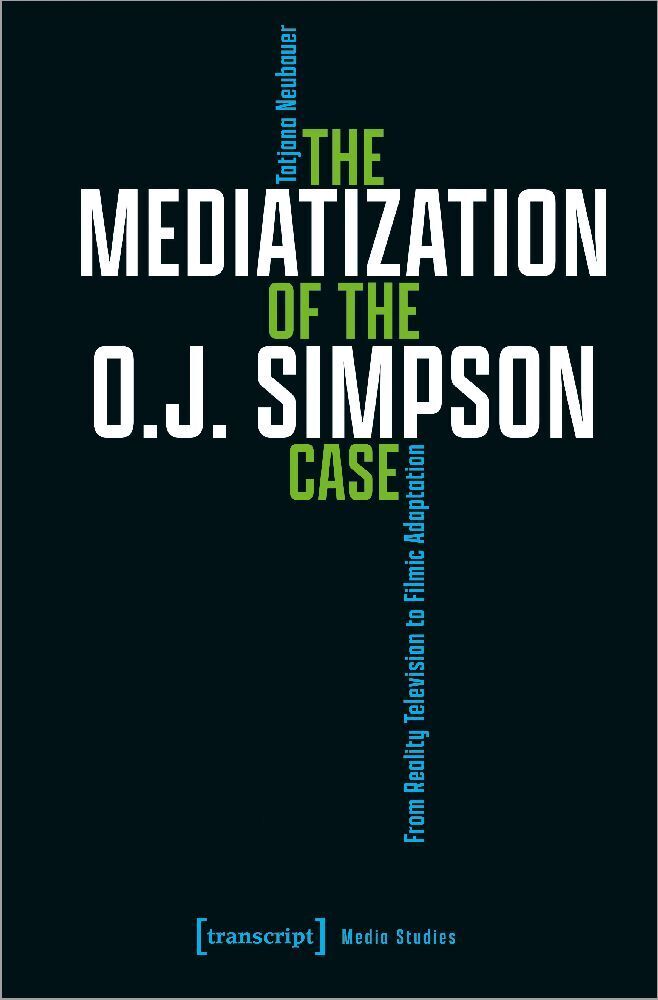 Cover: 9783837666243 | The Mediatization of the O.J. Simpson Case | Tatjana Neubauer | Buch