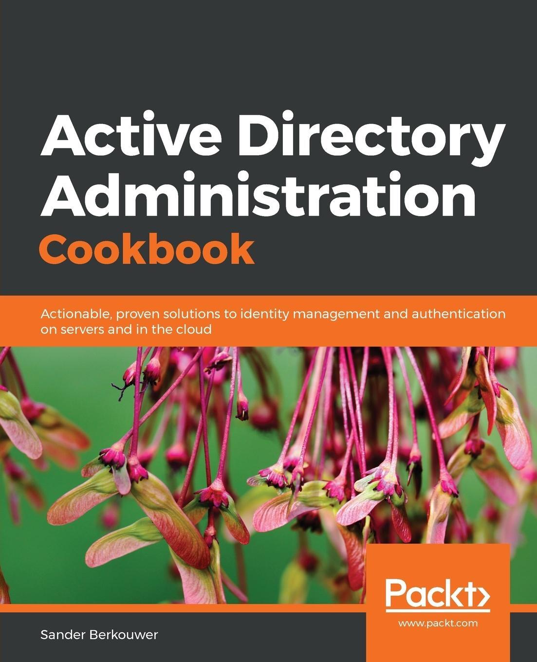 Cover: 9781789806984 | Active Directory Administration Cookbook | Sander Berkouwer | Buch