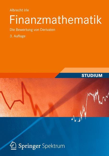 Cover: 9783834815743 | Finanzmathematik | Die Bewertung von Derivaten | Albrecht Irle | Buch