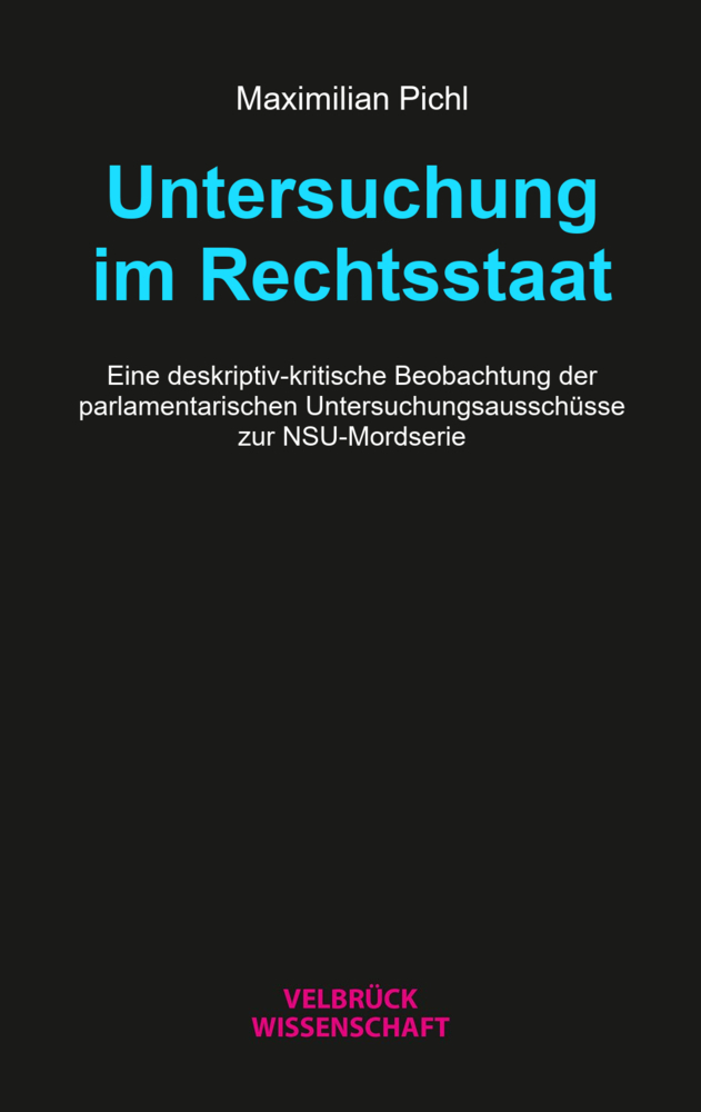 Cover: 9783958322875 | Untersuchung im Rechtsstaat | Maximilian Pichl | Buch | 350 S. | 2022