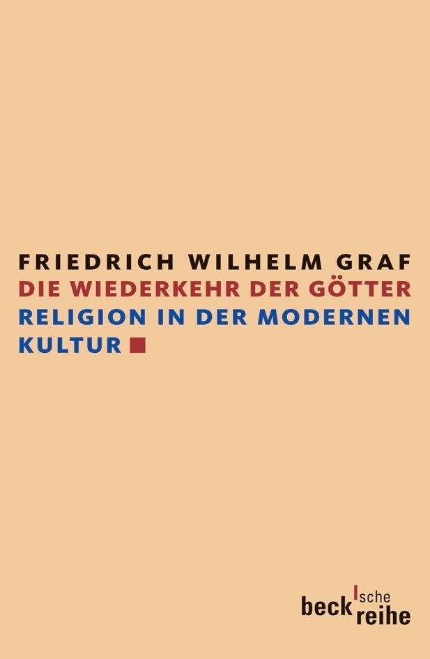 Cover: 9783406548086 | Die Wiederkehr der Götter | Religion in der modernen Kultur | Graf