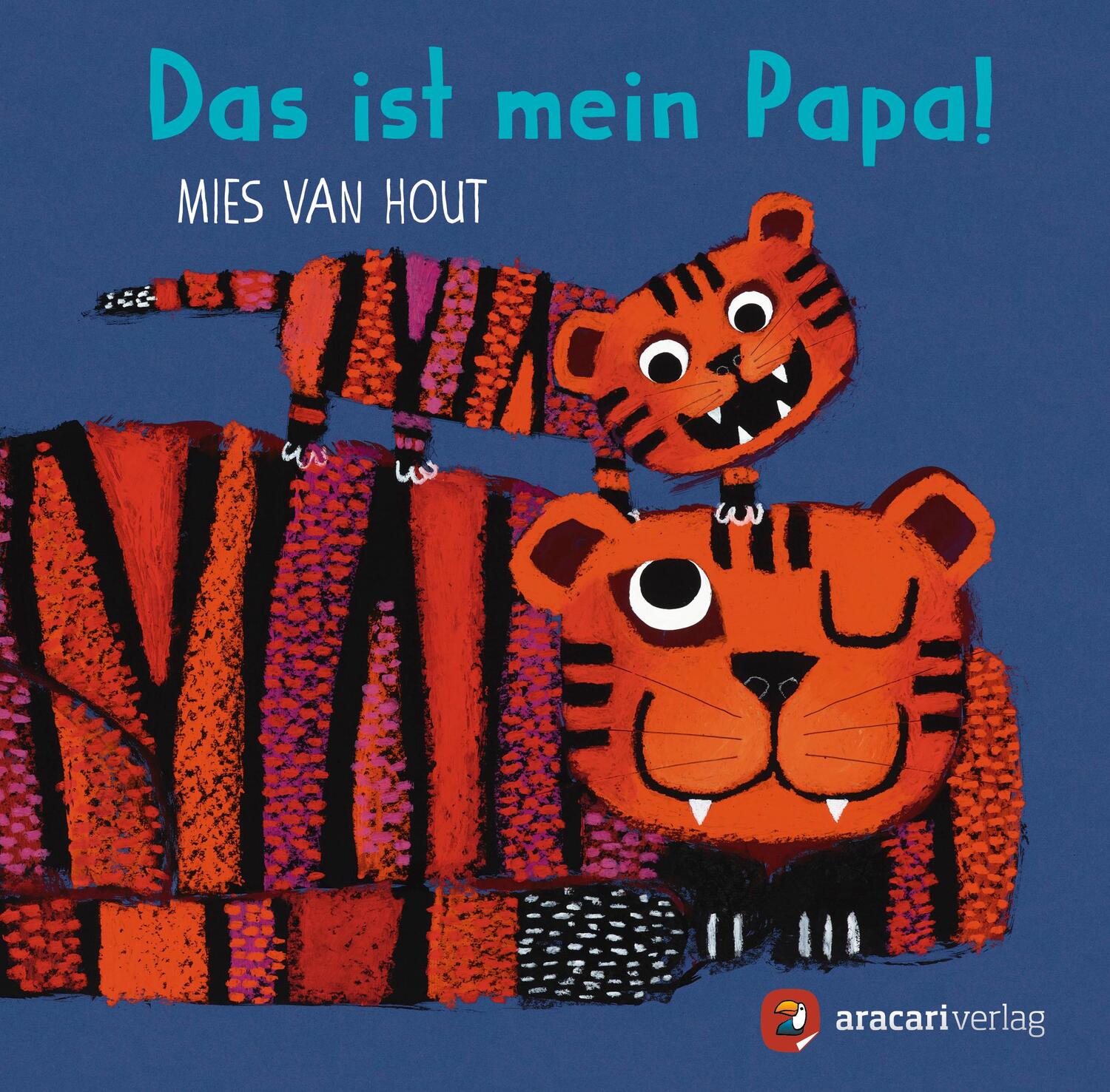 Cover: 9783907114162 | Das ist mein Papa! | Mies Van Hout | Buch | Für unsere Kleinsten