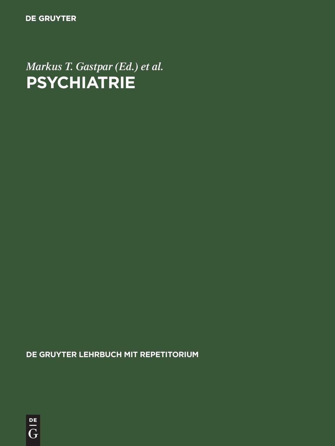 Cover: 9783110110272 | Psychiatrie | Markus T. Gastpar (u. a.) | Buch | XII | Deutsch | 1996