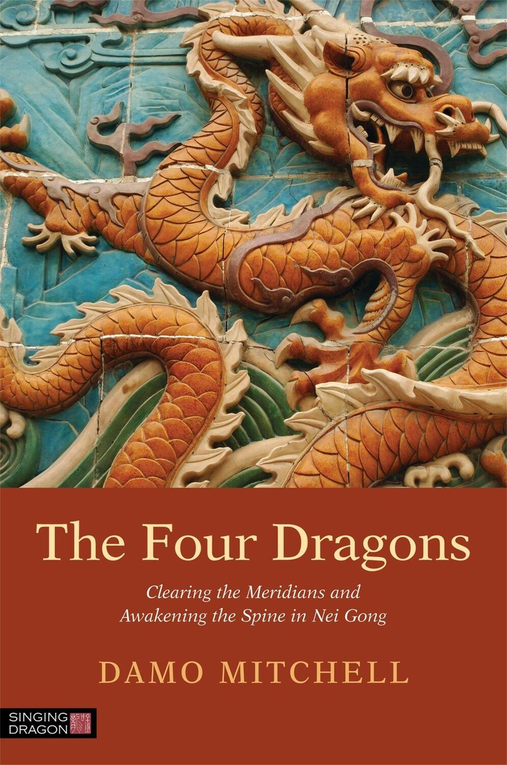 Cover: 9781848192263 | The Four Dragons: Clearing the Meridians and Awakening the Spine in...