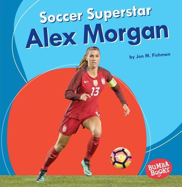 Cover: 9781541573642 | Soccer Superstar Alex Morgan | Jon M Fishman | Taschenbuch | Englisch