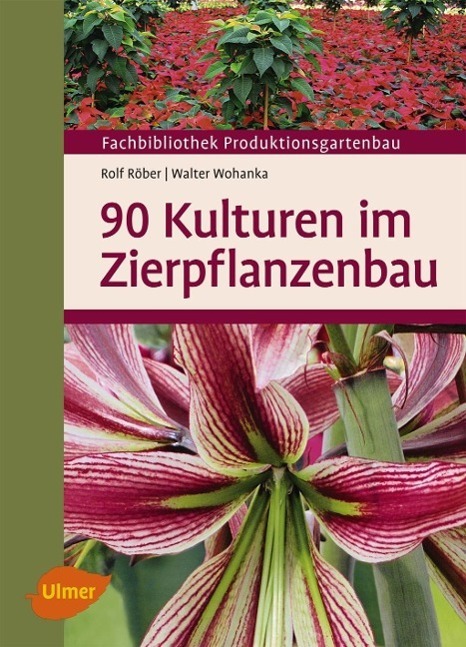 Cover: 9783800147823 | 90 Kulturen im Zierpflanzenbau | Rolf Röber (u. a.) | Buch | Deutsch