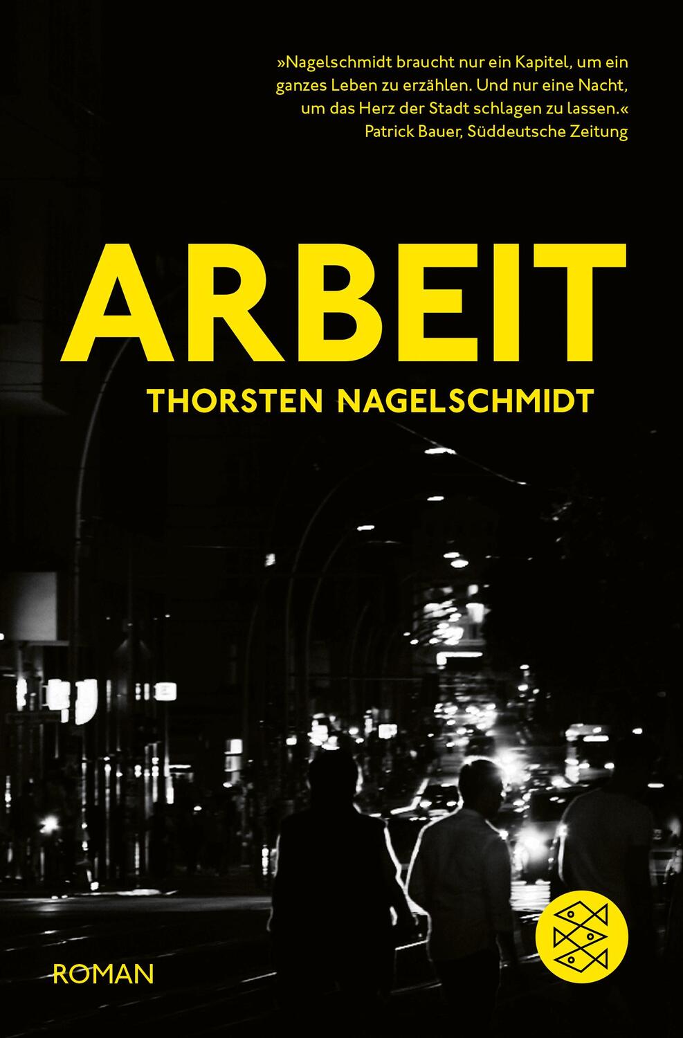 Cover: 9783596703890 | Arbeit | Roman | Thorsten Nagelschmidt | Taschenbuch | Deutsch | 2022