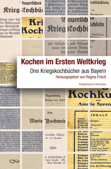 Cover: 9783826064630 | Kochen im Ersten Weltkrieg | Drei Kriegskochbücher aus Bayern | Frisch